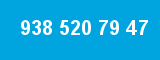 938 520 79 47